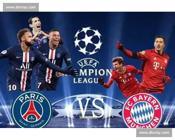 欧冠决赛阵容对比：拜仁七老臣坚守 巴黎仅存两基石